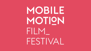 Mobile Motion Smartphone Film Festival