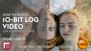 filmic pro mcpro24fps 10 bit log logv3