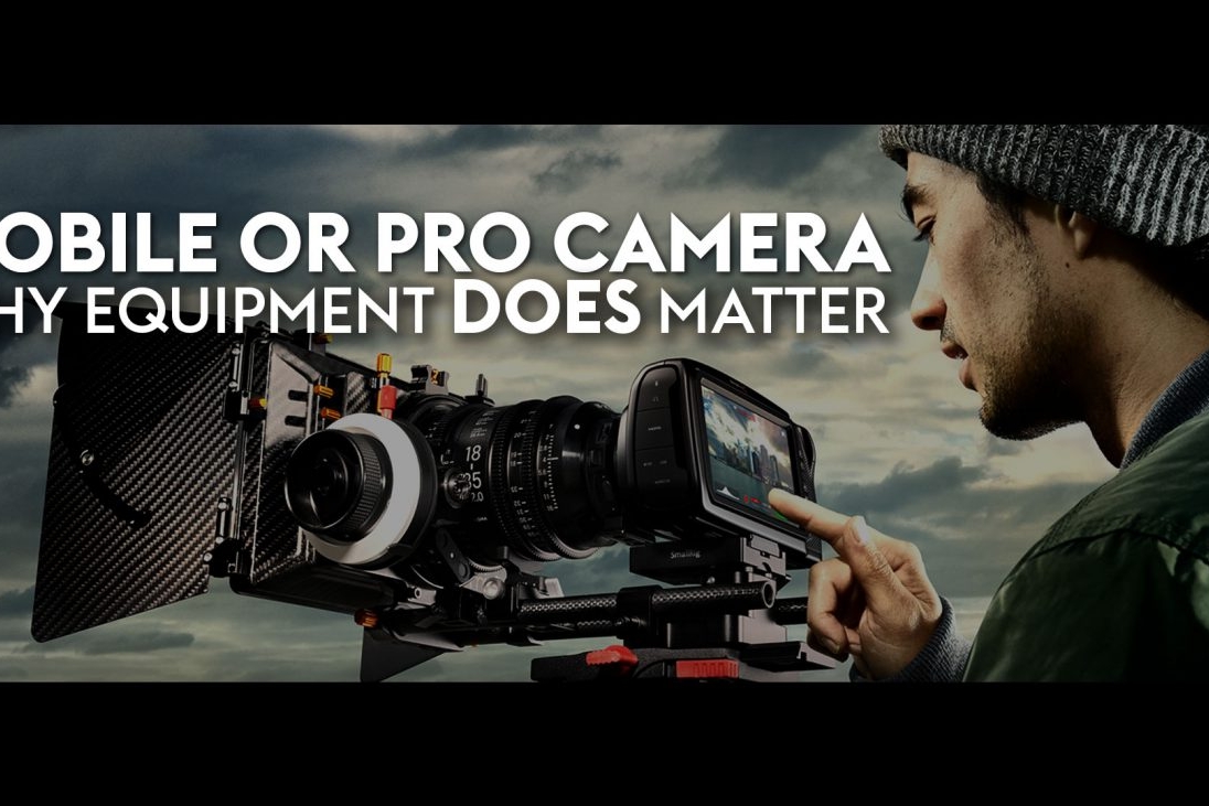 why filmmaking equipment does matter