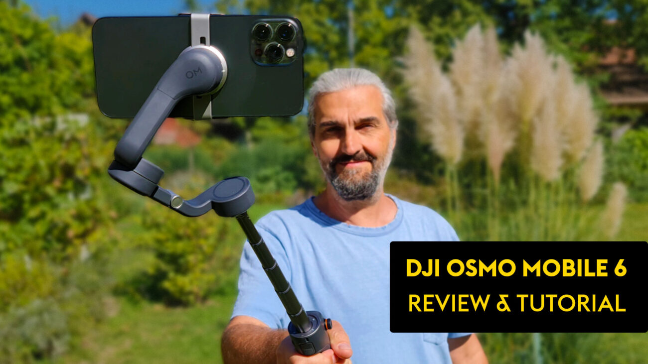 DJI Osmo Mobile 6 - Review & Tutorial